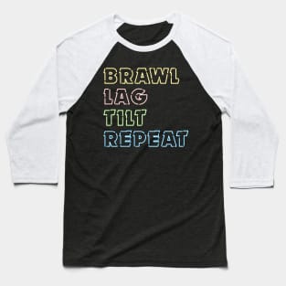 Brawl, Lag, Tilt, Repeat (Version 1) Baseball T-Shirt